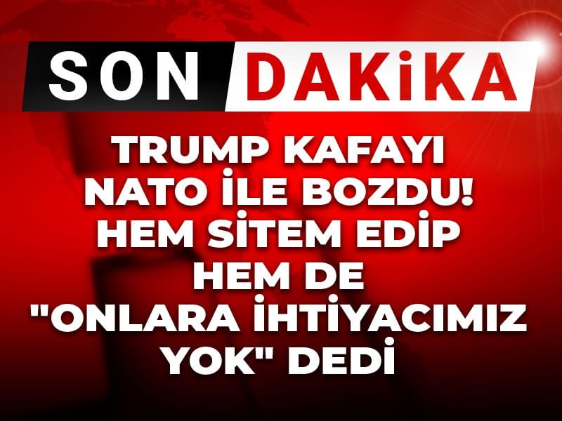 Trump’ın NATO’ya Yönelik Sert Eleştirileri: “Onlara İhtiyacımız Yok”